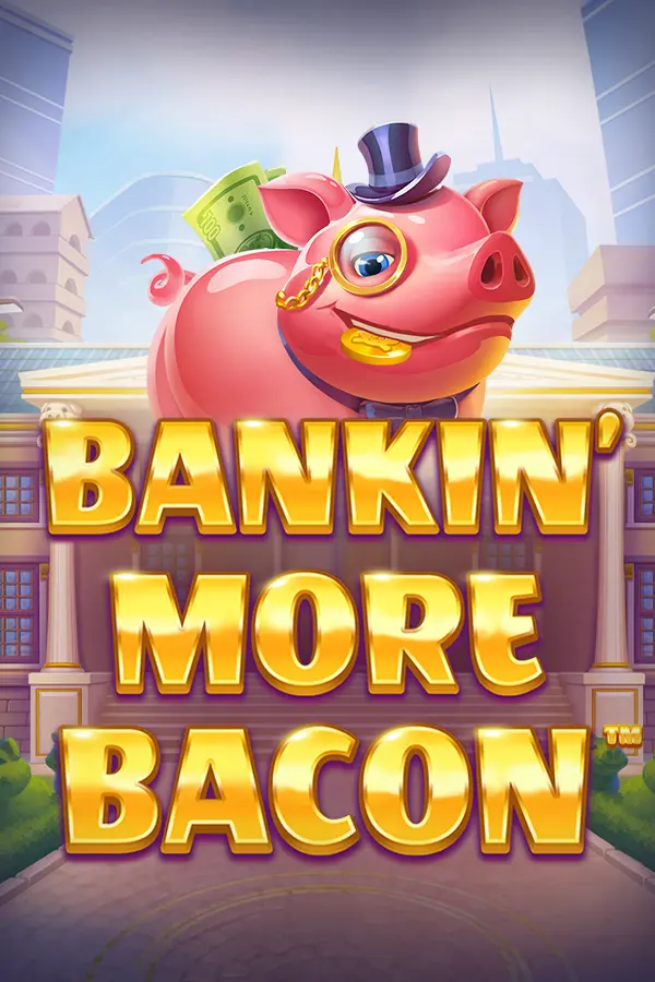 Bankin’ More Bacon